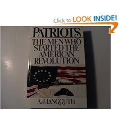 Patriots: The Men Who Started the American Revolution