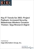 Review MarketResearch.com  / Key IT Trends for 2002: Project Payback, Increased Security, Mainstream Wireless Common Themes: Giga Research Digest