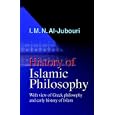 History of Islamic Philosophy - With view of Greek philosophy and early history of Islam by I.M.N. Al-Jubouri
