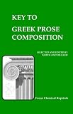 Key to Greek Prose Composition (Focus Classical Reprints)