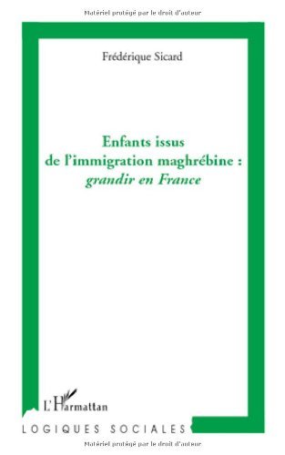 Enfants Issus de l'Immigration Maghrebine Grandir en France Enfants Issus de l'Immigration Maghrebine Grandir en France