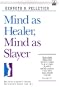 Mind as Healer, Mind as Slayer