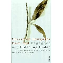 Dem Tod begegnen und Hoffnung finden. Die emotionale und spirituelle Begleitung Sterbender
