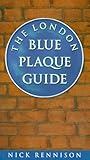 The London Blue Plaque guide