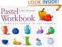 Pastel Workbook: A Complete Course in Ten Lessons (Art Workbook Series)