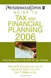 PricewaterhouseCoopers Guide to Tax and Financial Planning, 2006: How the 2005 Tax Law Changes Affect You (Pricewaterhousecoopers Guide to Tax and Financial ... How the Tax Law Changes Affect You)
