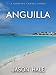 Books : Anguilla: A Concise Travel Guide