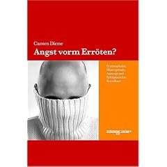 Angst vorm Err�ten? Erythrophobie: Hintergr�nde, Auswege und Erfolgsberichte Betroffener