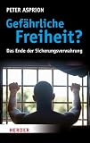 Produkt-Bild: Gef&auml;hrliche Freiheit?: Das Ende der Sicherungsverwahrung
