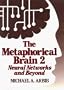 The Metaphorical Brain 2: Neural Networks and Beyond