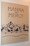 Manna and Mercy (a brief history of Gods unfolding promise to mend the entire universe)