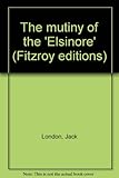 The mutiny of the 'Elsinore'
