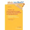 Pensions- und Unterst�tzungskassenzusagen an Gesellschafter-Gesch�ftsf�hrer von Kapitalgesellschaften: Steuerliche Anerkennung - Problembereiche - L�sungswege (Recht in der Praxis)