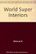World Super Interiors : Restaurants.Bars.Boutiques.Offices