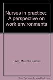 Nurses in practice : a perspective on work environments