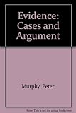 Evidence : cases and argument