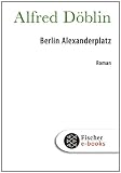 Berlin Alexanderplatz: Die Geschichte von Franz Biberkopf
