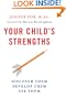 Your Child's Strengths: Discover Them, Develop Them, Use Them