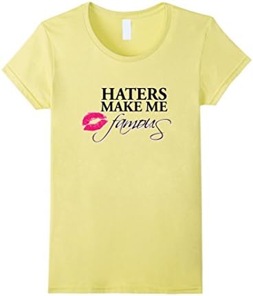 Women's Haters Make Me Famous Tee Shirt Small Lemon