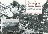Fire in Sierra Nevada Forests: A Photographic Interpretation of Ecological Change Since 1849