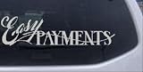 Easy Payments Decal Business Car Window Wall Laptop Decal Sticker all sizes