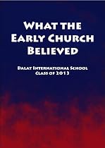 Click to Download Free Kindle Book -> What the early church believed: A collection of essays