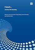 I teach- : journeys into teaching