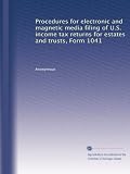 Procedures for electronic and magnetic media filing of U.S. income tax returns for estates and trusts, Form 1041 (Volume 5)