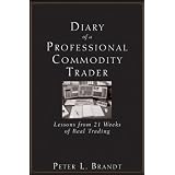 Diary of a Professional Commodity Trader: Lessons from 21 Weeks of Real Trading