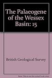 Baseline report series. 15, Palaeogene of the Wessex Basin