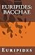 Euripides: Bacchae