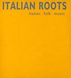 Italian Folk Music: Yesterday Today & Tomorrow