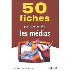 50 fiches pour comprendre les m�dias