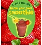 Grow your own smoothie