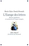 L'Europe des lettres : R�seaux �pistolaires et construction de l'espace europ�en