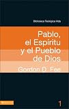 BTV # 01: Pablo, el Espiritu y el pueblo de Dios (Biblioteca Teologica Vida)