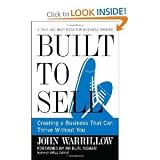 Built to Sell: Creating a Business That Can Thrive Without You