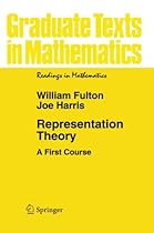 Representation Theory: A First Course (Graduate Texts in Mathematics)
