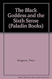 The black goddess : and the sixth sense