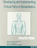 Developing and Implementing Critical Paths in Rehabilitation: Instruction Manual (Developing and Implementing Critical Paths in Rehabilitation)