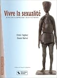 Vivre la sexualit� : Encyclop�die illustr�e