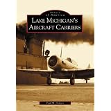 LakeMichigan'sAircraftCarriers(IL)(ImagesofAmerica)