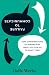 Failure to Communicate: How Conversations Go Wrong and What You Can Do to Right Them