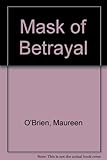 Mask of betrayal