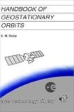 Handbook of Geostationary Orbits (Space Technology Library)
