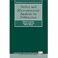 Defect and Microstructure Analysis by Diffraction (International Union of Crystallography Monographs on Crystallography) by  Robert L. Snyder, Jaroslav Fiala, and Hans J. Bunge