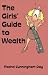 The Girls' Guide To Wealth (v. 1)