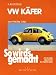 So wird's gemacht VW K&auml;fer von 9/60 bis 12/86. Bd 16