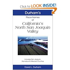 Durham's Place Names of California's North San Joaquin Valley: Includes San Joaquin, Stanislaus & Merced counties
