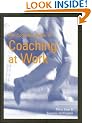 The Complete Guide to Coaching at Work